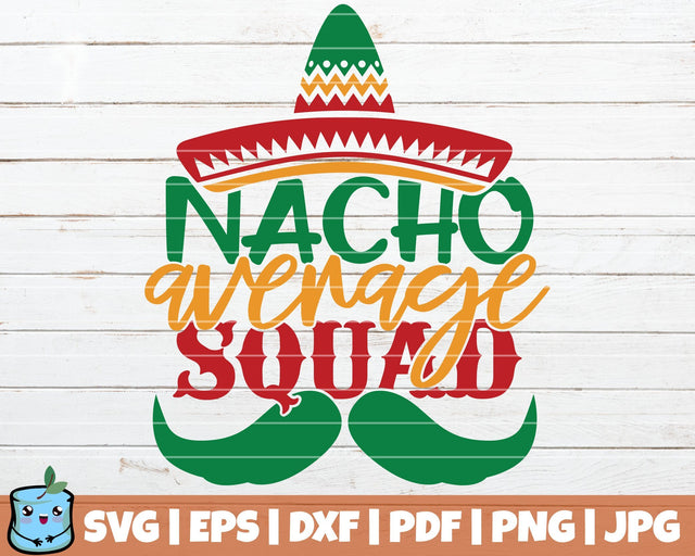 Nacho Average Squad SVG MintyMarshmallows 