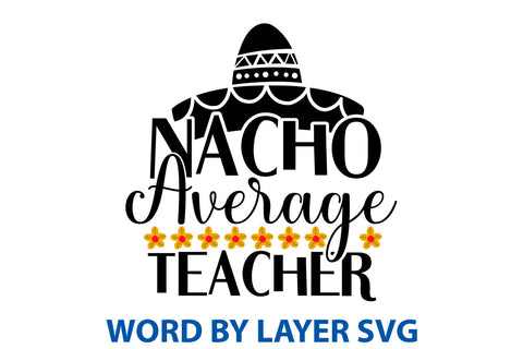 Nacho Average Teacher, Cinco De Mayo SVG SVG Rafiqul20606 