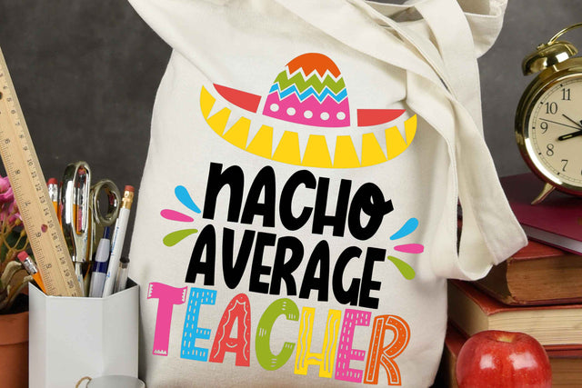 Nacho Average Teacher - Cut Files - SVG - PNG - DXF - EPS SVG Serendipity and Art 