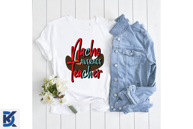 Nacho Average Teacher Sublimation SVGista 