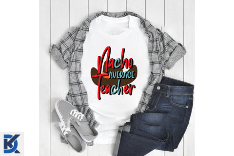 Nacho Average Teacher Sublimation SVGista 