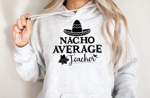 Nacho Average Teacher SVG, Back to School Cut File, Teacher Saying, Appreciation Design, Cinco de Mayo Quote, dxf eps png, Silhouette Cricut SVG MD mominul islam 