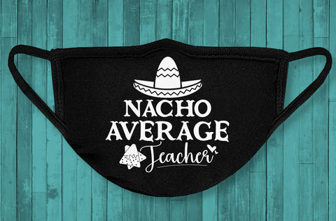 Nacho Average Teacher SVG, Back to School Cut File, Teacher Saying, Appreciation Design, Cinco de Mayo Quote, dxf eps png, Silhouette Cricut SVG MD mominul islam 