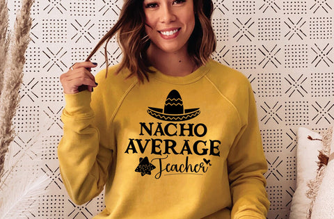 Nacho Average Teacher SVG, Back to School Cut File, Teacher Saying, Appreciation Design, Cinco de Mayo Quote, dxf eps png, Silhouette Cricut SVG MD mominul islam 