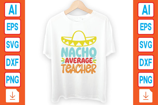 Nacho Average Teacher SVG Craftlabsvg24 