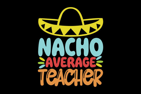 Nacho Average Teacher SVG Craftlabsvg24 
