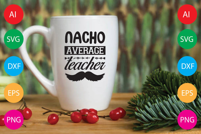 Nacho Average Teacher SVG CraftlabSvg29 