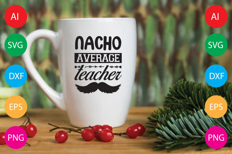 Nacho Average Teacher SVG CraftlabSvg29 