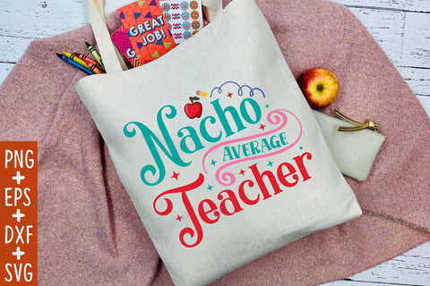 Nacho Average Teacher SVG Cricut Files SVG Rupkotha 