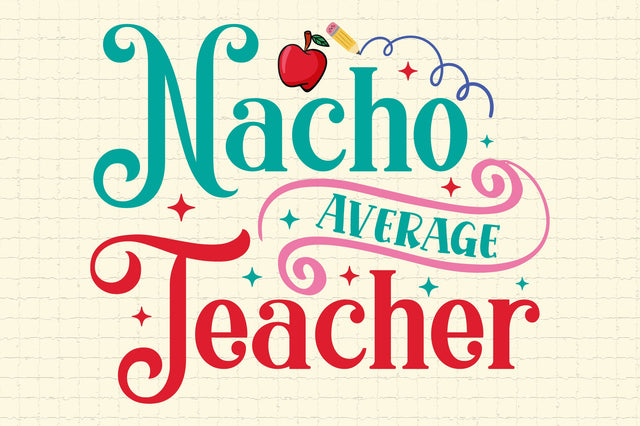 Nacho Average Teacher SVG Cricut Files SVG Rupkotha 