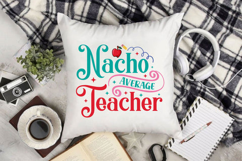 Nacho Average Teacher SVG Cricut Files SVG Rupkotha 