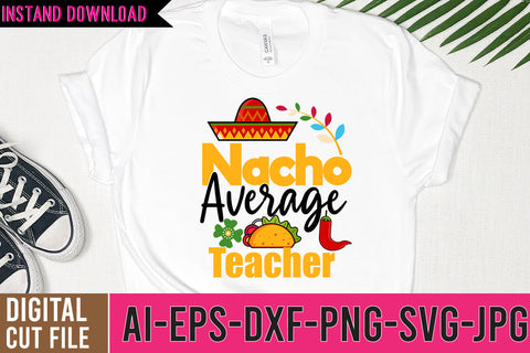 Nacho Average Teacher SVG Cut File SVG BlackCatsMedia 