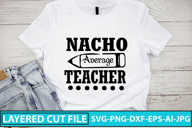 Nacho Average Teacher SVG Cut File SVG Syaman 