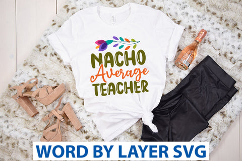Nacho Average Teacher SVG Design SVG Rafiqul20606 