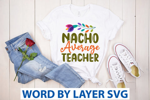 Nacho Average Teacher SVG Design SVG Rafiqul20606 