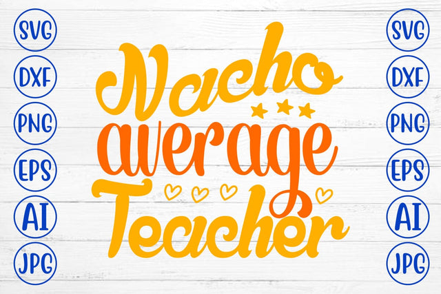 Nacho Average Teacher SVG Design SVG Syaman 