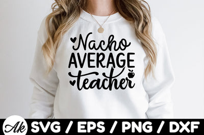 Nacho average teacher svg SVG akazaddesign 
