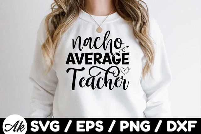 Nacho average teacher svg SVG akazaddesign 