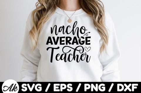 Nacho average teacher svg SVG akazaddesign 