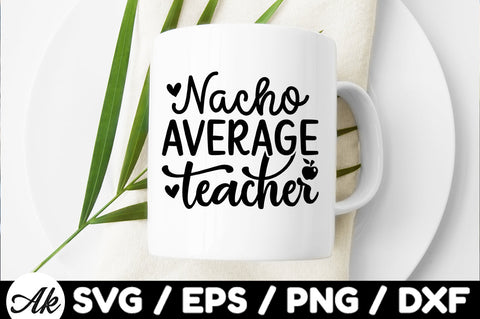 Nacho average teacher svg SVG akazaddesign 