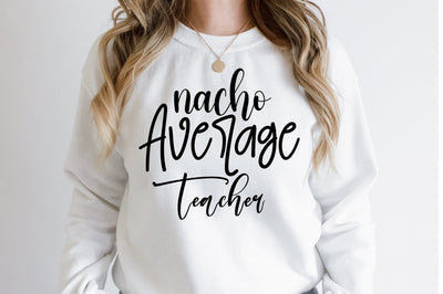 nacho average teacher svg SVG orpitasn 