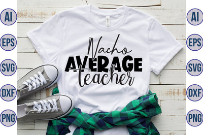 nacho average teacher svg SVG orpitasn 