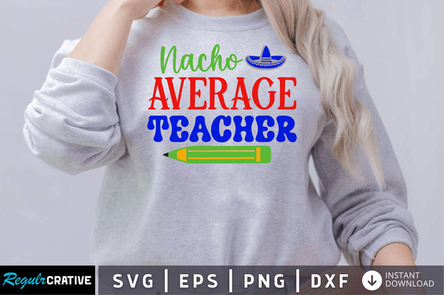 Nacho average teacher SVG SVG Regulrcrative 