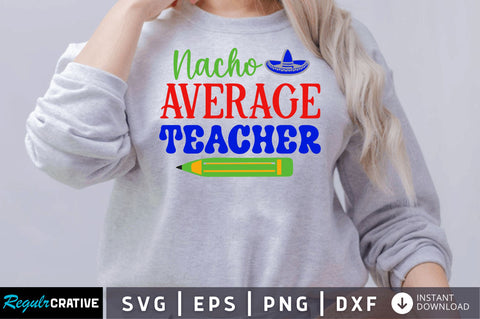Nacho average teacher SVG SVG Regulrcrative 