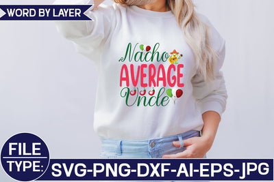 Nacho Average Uncle SVG Cut File SVG Studio Innate 