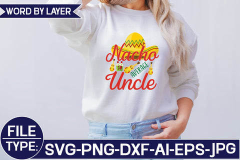 Nacho Average Uncle SVG Cut File SVG Studio Innate 