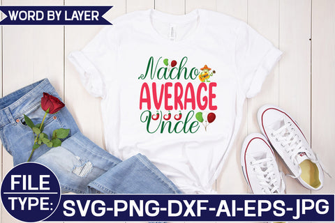 Nacho Average Uncle SVG Cut File SVG Studio Innate 