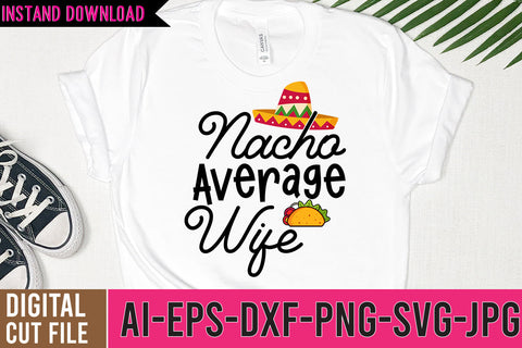 Nacho Average Wife SVG Cut Files SVG BlackCatsMedia 