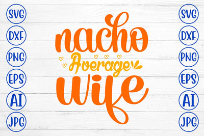 Nacho Average Wife SVG Design SVG Syaman 