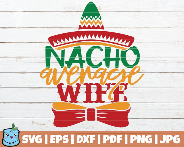 Nacho Average Wife SVG MintyMarshmallows 