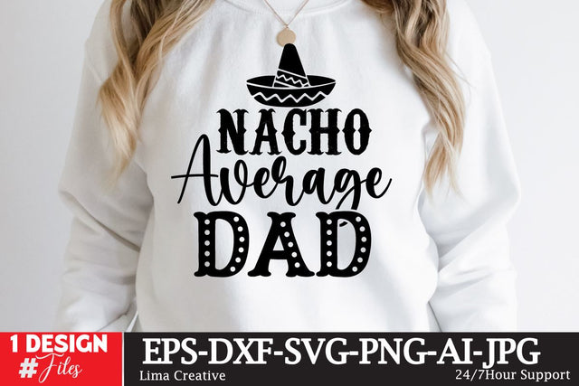 Nacho Averagr Dad SVG Cute File, Father's Day SVG Design,Dad Sublimation Design,Father's Day SVG Quotes,Father's Sublimation ,Daddy Sublimation SVG Insomnia Std 