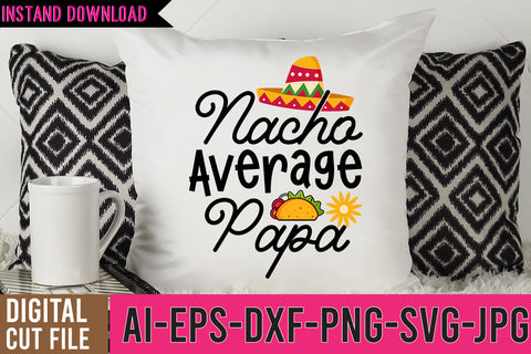 Nacho Avergae Papa SVG Cut Files SVG BlackCatsMedia 