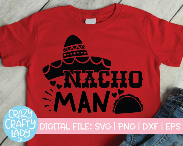 Nacho Man | Valentine's Day SVG Cut File SVG Crazy Crafty Lady Co. 
