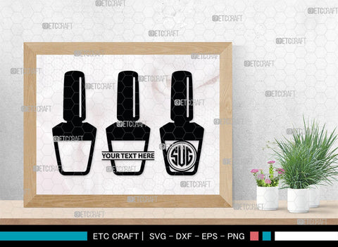 Nail Polish Monogram, Nail Polish Silhouette, Nail Polish SVG, Nail Polish Bottle Svg, Fashion Svg, SB00206 SVG ETC Craft 