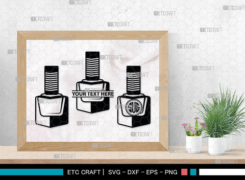 Nail Polish Monogram, Nail Polish Silhouette, Nail Polish SVG, Nail Polish Bottle Svg, Fashion Svg, SB00206 SVG ETC Craft 