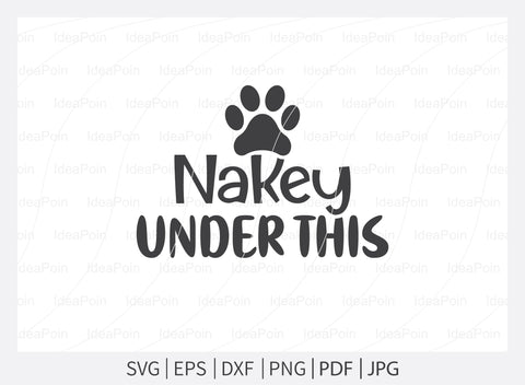 Nakey under this svg, Dogs SVG, Dog Bandana SVG, Dog Life svg, Dog Bandana Designs, Dog Mom, Dog png, Dog jpg, Dog dxf SVG Dinvect 