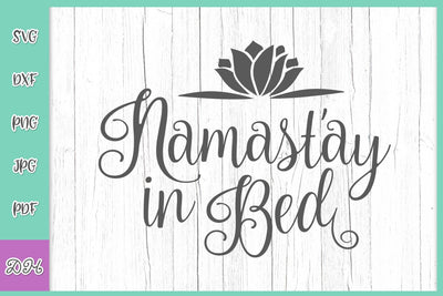 Namastay in Bed Funny Introvert Saying Let's Stay Home Sarcastic Quote SVG DXF PNG PDF JPG SVG Digitals by Hanna 