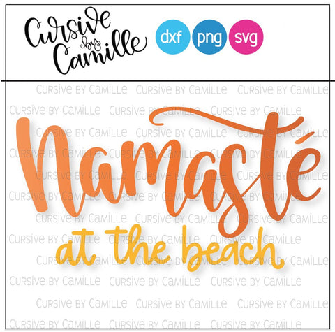 Namaste at the Beach Hand Lettered Cut File SVG Cursive by Camille 