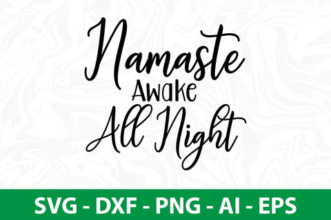 Namaste Awake All Night SVG SVG nirmal108roy 