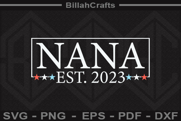 Nana Est 2023 SVG File SVG BillahCrafts 