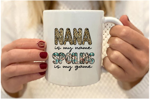 Nana is My Name Spoiling is My Game Sublimation Sublimation Jagonath Roy 