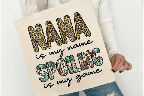 Nana is My Name Spoiling is My Game Sublimation Sublimation Jagonath Roy 