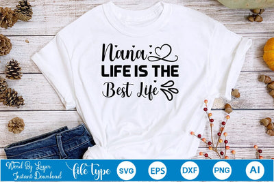 Nana Life Is The Best Life SVG Design SVGs,Quotes and Sayings,Food & Drink,On Sale, Print & Cut SVG DesignPlante 503 