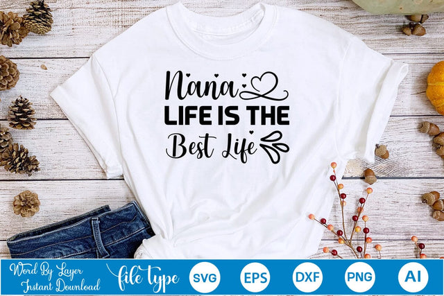 Nana Life Is The Best Life SVG Design SVGs,Quotes and Sayings,Food & Drink,On Sale, Print & Cut SVG DesignPlante 503 