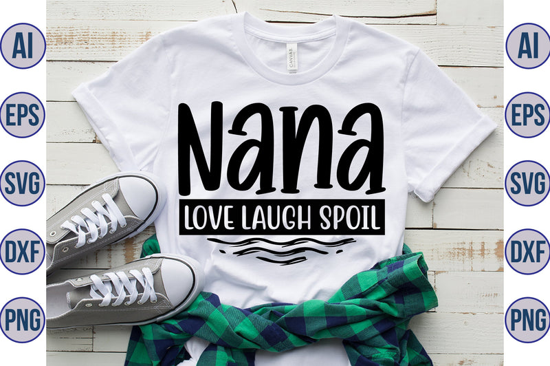 Nana Love Laugh Spoil svg SVG orpitasn 