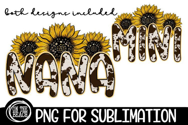 NANA & MINI - Sunflower - Cowhide - Mother's Day - 300 DPI Sublimation On the Beach Boutique 